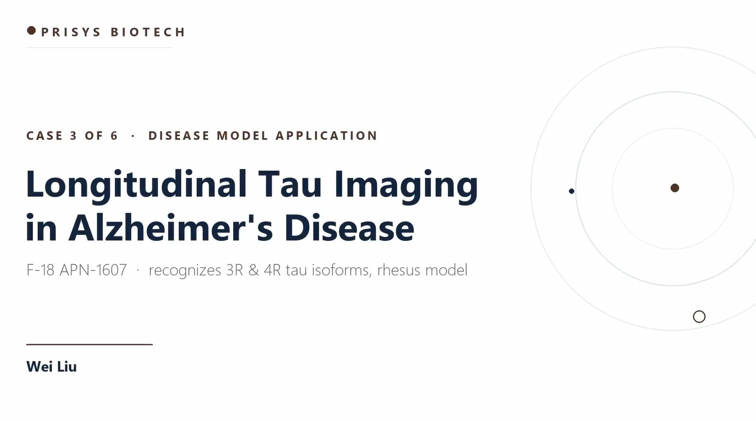 news-1-1 Longitudinal Tau Imagingin Alzheimer's Disease F-18 APN-1607 . recognizes 3R & 4R tau isoforms, rhesus model